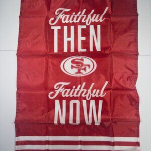 San Francisco 49ers Faithful Then Faithful Now Slogan Flag Banner 2018 SGA
